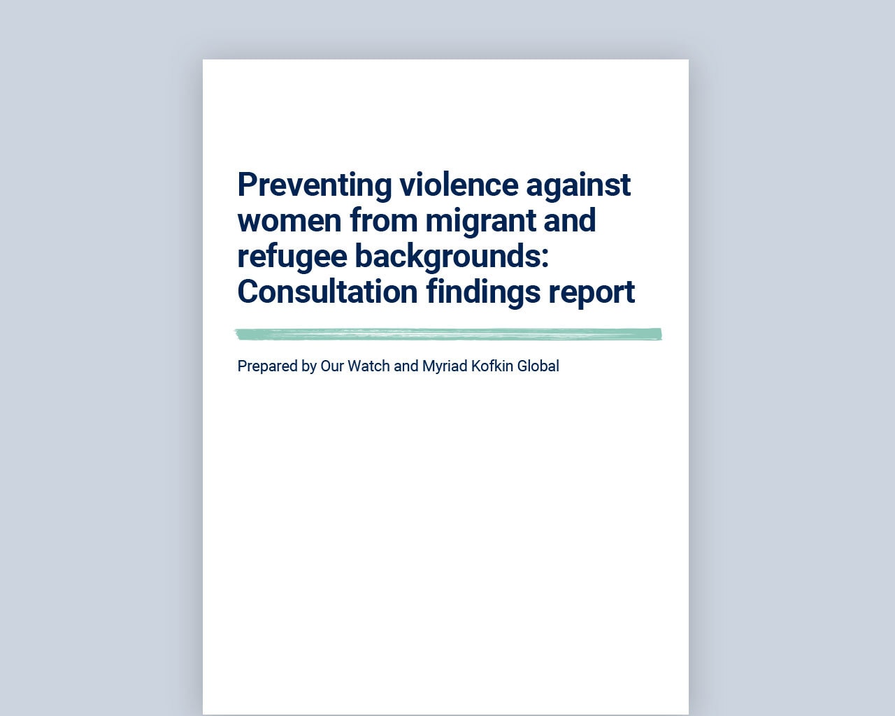 Preventing violence against women from migrant and refugee backgrounds: Consultation findings report