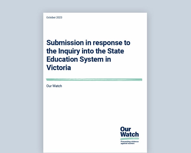 Our Watch | Submission in response to the Inquiry into the State…